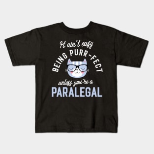 Paralegal Cat Lover Gifts - It ain't easy being Purr Fect Kids T-Shirt